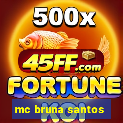 mc bruna santos